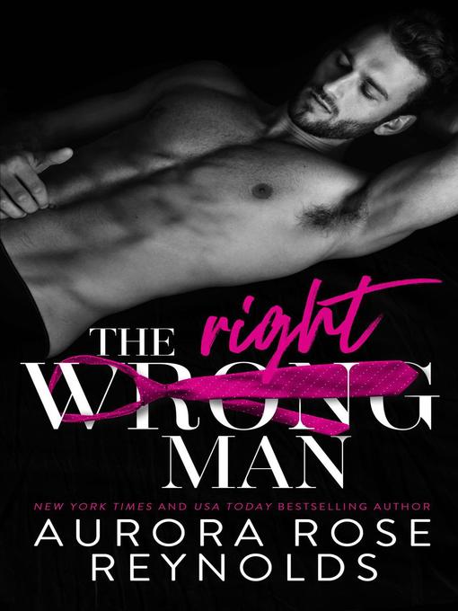 Title details for The Wrong/Right Man by Aurora Rose reynolds - Available